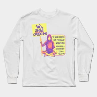 Gloria Steinem Portrait and Quote Long Sleeve T-Shirt